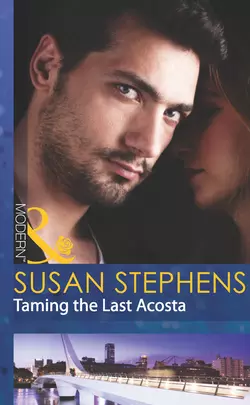 Taming the Last Acosta Susan Stephens