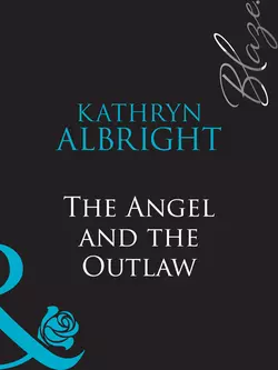 The Angel and the Outlaw, Kathryn Albright