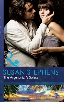 The Argentinian′s Solace Susan Stephens