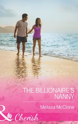 The Billionaire′s Nanny, Melissa McClone