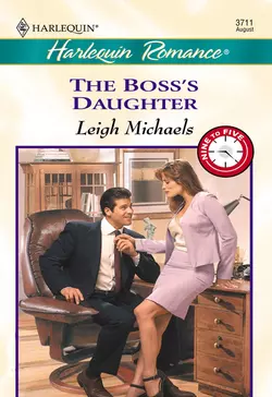 The Boss′s Daughter, Leigh Michaels