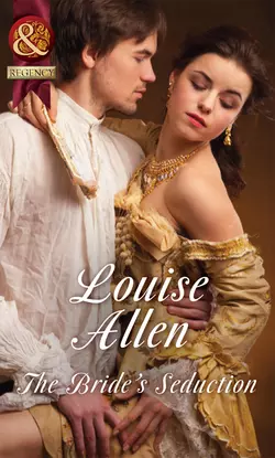 The Bride′s Seduction, Louise Allen