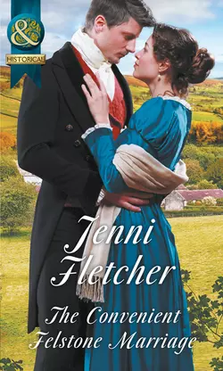 The Convenient Felstone Marriage Jenni Fletcher