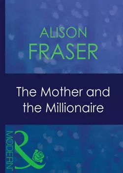 The Mother And The Millionaire, Alison Fraser