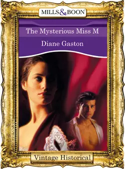 The Mysterious Miss M, Diane Gaston