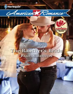 The Rancher′s Bride, Pamela Britton