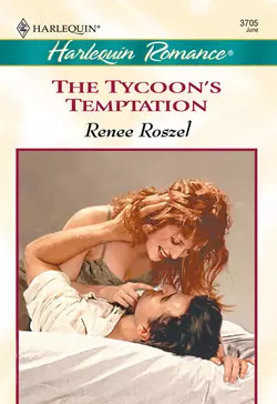 The Tycoon′s Temptation Renee Roszel