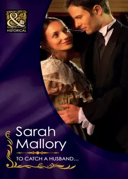 To Catch a Husband... Sarah Mallory