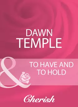 To Have And To Hold, Dawn Temple