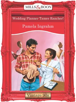 Wedding Planner Tames Rancher!, Pamela Ingrahm