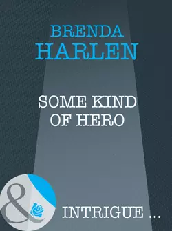 Some Kind of Hero Brenda Harlen