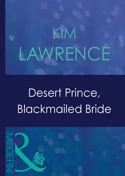 Desert Prince, Blackmailed Bride, Ким Лоренс