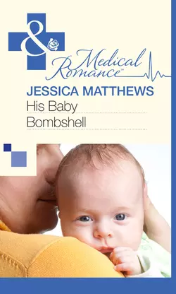 His Baby Bombshell, Jessica Matthews