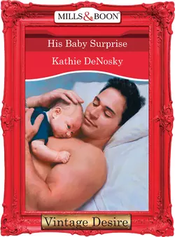 His Baby Surprise Kathie DeNosky