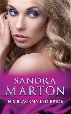 His Blackmailed Bride Sandra Marton