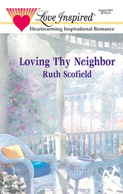 Loving Thy Neighbor, Ruth Scofield