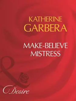 Make-Believe Mistress, Katherine Garbera