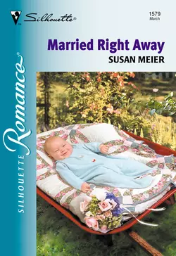 Married Right Away, SUSAN MEIER