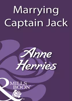 Marrying Captain Jack, Anne Herries