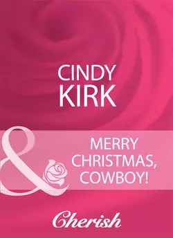 Merry Christmas, Cowboy!, Cindy Kirk