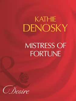 Mistress Of Fortune, Kathie DeNosky