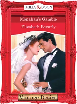 Monahan′s Gamble, Elizabeth Bevarly