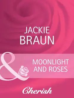 Moonlight and Roses, Jackie Braun