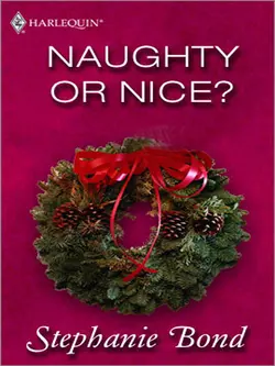 Naughty or Nice?, Stephanie Bond