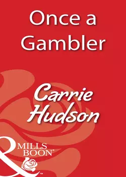 Once A Gambler, Carrie Hudson