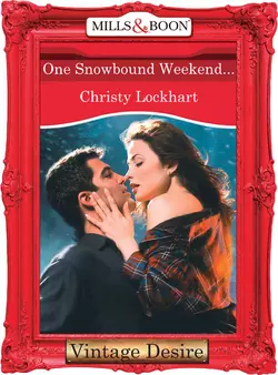 One Snowbound Weekend..., Christy Lockhart