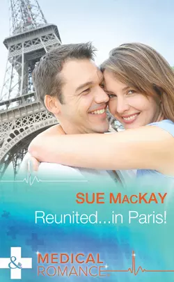 Reunited…in Paris!, Sue MacKay