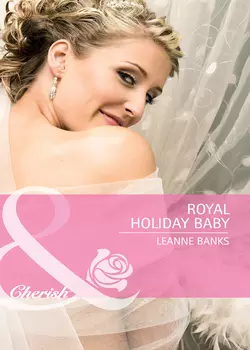 Royal Holiday Baby Leanne Banks