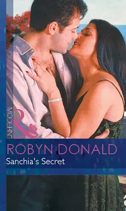 Sanchia′s Secret, Robyn Donald