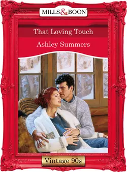 That Loving Touch, Ashley Summers