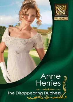 The Disappearing Duchess Anne Herries