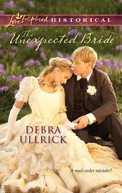 The Unexpected Bride, Debra Ullrick