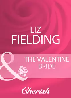 The Valentine Bride, Liz Fielding