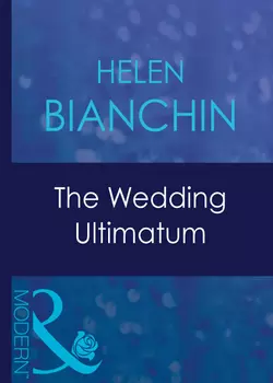 The Wedding Ultimatum HELEN BIANCHIN