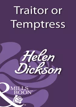 Traitor or Temptress Хелен Диксон