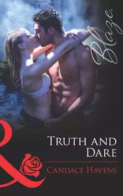 Truth and Dare, Candace Havens