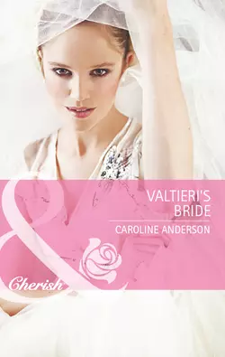 Valtieri′s Bride, Caroline Anderson