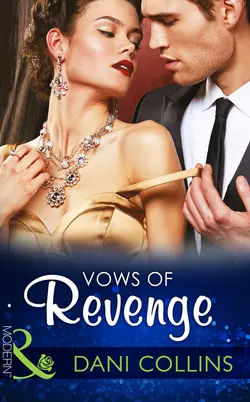 Vows of Revenge Dani Collins