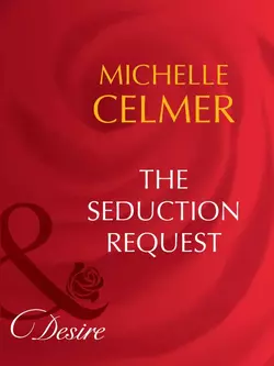 The Seduction Request, Michelle Celmer