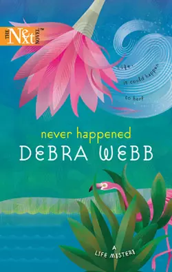 Never Happened, Debra Webb