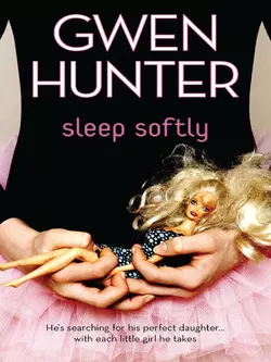 Sleep Softly, Gwen Hunter