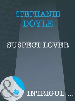 Suspect Lover, Stephanie Doyle