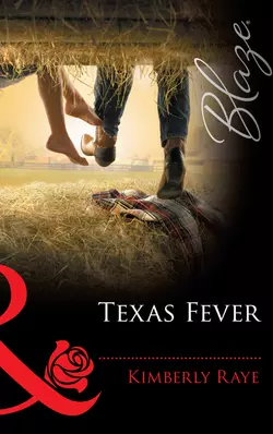 Texas Fever Kimberly Raye