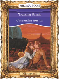 Trusting Sarah, Cassandra Austin