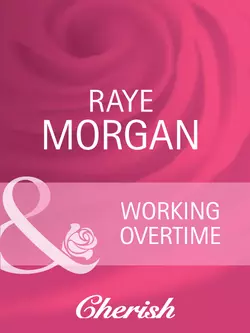 Working Overtime, Raye Morgan