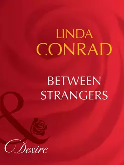 Between Strangers Linda Conrad